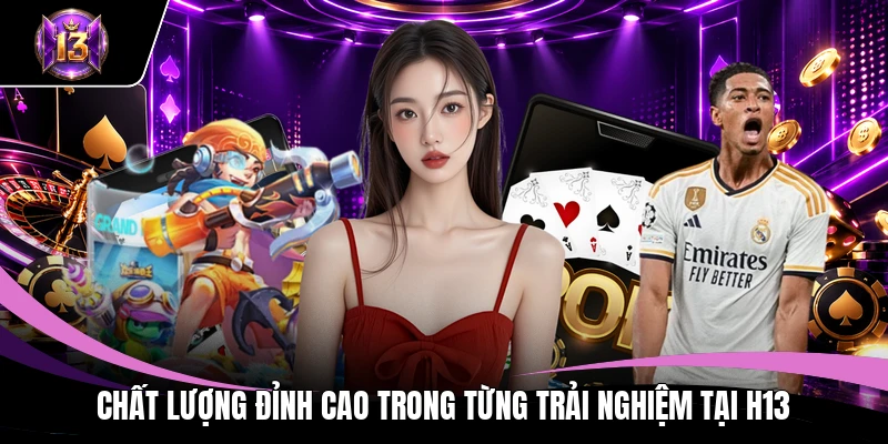 H13 Infrawiki 🎖️ Trang Chủ H13.Com Chính Thức 2026 - Nhận Ngay 888K 11 Chất lượng đỉnh cao trong từng trải nghiệm tại H13