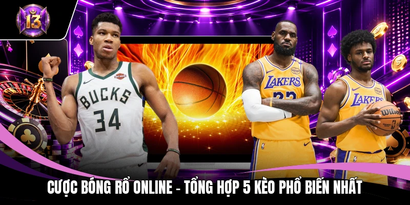 Cược Bóng Rổ Online - Tổng Hợp 5 Kèo Phổ Biến Nhất 1 Cược bóng rổ online