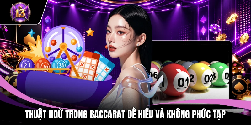 Công Thức Tính Cầu Baccarat H13 Hiệu Quả Vượt Trội 3 Thuật ngữ trong Baccarat dễ hiểu và không phức tạp